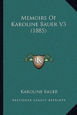 Memoirs Of Karoline Bauer V3 (1885)