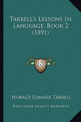 Tarbell's Lessons In Language, Book 2 (1891)