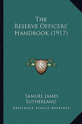 The Reserve Officers' Handbook (1917)