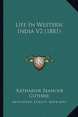 Life In Western India V2 (1881)