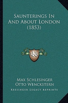Saunterings In And About London (1853)