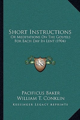 Short Instructions: Or Meditations On The Gospels For Each Day In Lent (1904)
