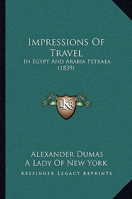 Impressions Of Travel: In Egypt And Arabia Petraea (1839)