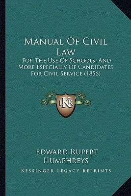 Manual Of Civil Law: For The Use Of Schools, And More Especially Of Candidates For Civil Service (1856)