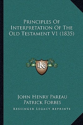 Principles Of Interpretation Of The Old Testament V1 (1835)