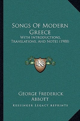 Songs Of Modern Greece: With Introductions, Translations, And Notes (1900)