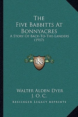 The Five Babbitts At Bonnyacres: A Story Of Back-To-The-Landers (1917)