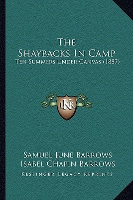The Shaybacks In Camp: Ten Summers Under Canvas (1887)