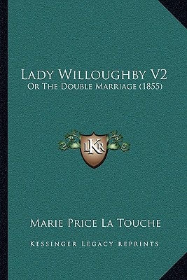 Lady Willoughby V2: Or The Double Marriage (1855)