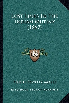 Lost Links In The Indian Mutiny (1867)
