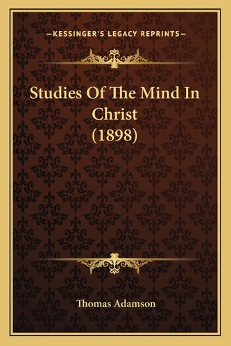 Studies Of The Mind In Christ (1898)