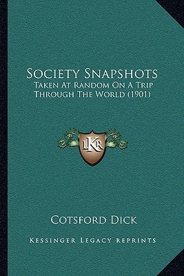 Society Snapshots: Taken At Random On A Trip Through The World (1901)