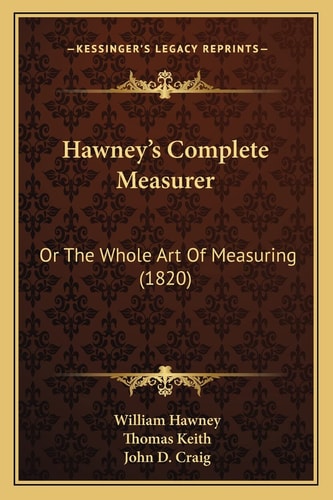 Hawney's Complete Measurer: Or The Whole Art Of Measuring (1820)