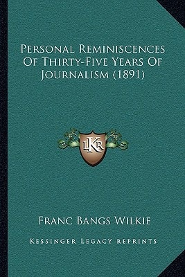 Personal Reminiscences Of Thirty-Five Years Of Journalism (1891)