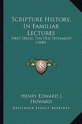 Scripture History, In Familiar Lectures: First Series, The Old Testament (1840)