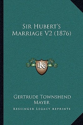 Sir Hubert's Marriage V2 (1876)