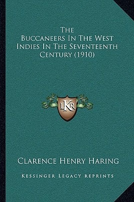 The Buccaneers In The West Indies In The Seventeenth Century (1910)