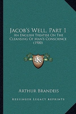 Jacob's Well, Part 1: An English Treatise On The Cleansing Of Man's Conscience (1900)