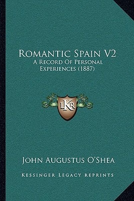 Romantic Spain V2: A Record Of Personal Experiences (1887)
