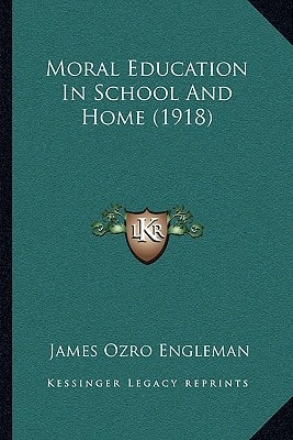 Moral Education In School And Home (1918)