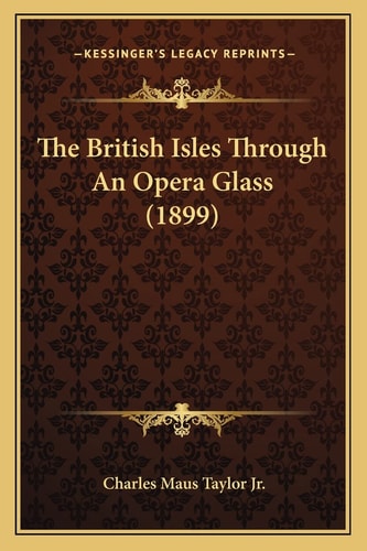 The British Isles Through An Opera Glass (1899)