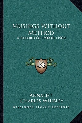 Musings Without Method: A Record Of 1900-01 (1902)