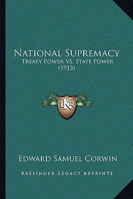 National Supremacy: Treaty Power Vs. State Power (1913)