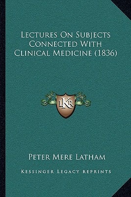 Lectures On Subjects Connected With Clinical Medicine (1836)