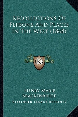 Recollections Of Persons And Places In The West (1868)