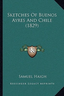 Sketches Of Buenos Ayres And Chile (1829)