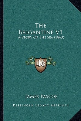 The Brigantine V1: A Story Of The Sea (1863)