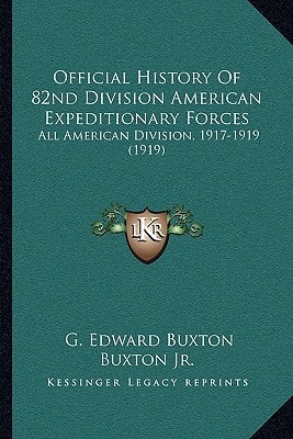 Official History Of 82nd Division American Expeditionary Forces: All American Division, 1917-1919 (1919)