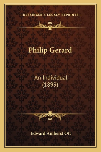 Philip Gerard: An Individual (1899)