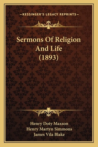 Sermons Of Religion And Life (1893)