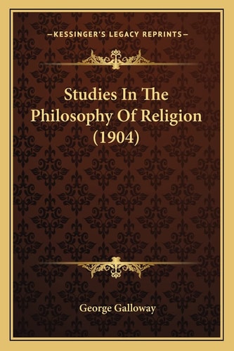 Studies In The Philosophy Of Religion (1904)