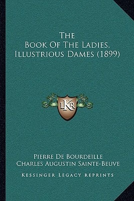 The Book Of The Ladies, Illustrious Dames (1899)