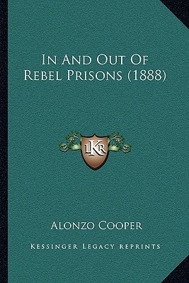 In And Out Of Rebel Prisons (1888)