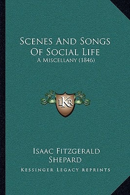 Scenes And Songs Of Social Life: A Miscellany (1846)
