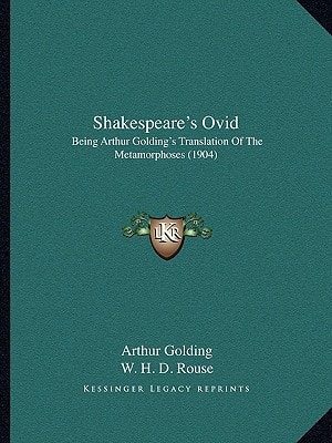 Shakespeare's Ovid: Being Arthur Golding's Translation Of The Metamorphoses (1904)