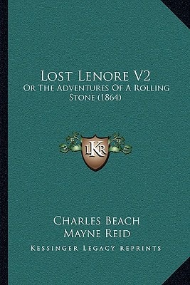 Lost Lenore V2: Or The Adventures Of A Rolling Stone (1864)