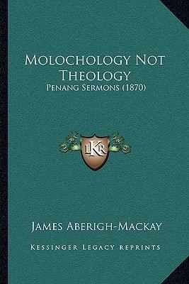 Molochology Not Theology: Penang Sermons (1870)