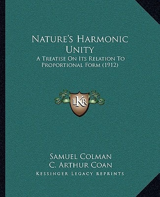 Nature's Harmonic Unity: A Treatise On Its Relation To Proportional Form (1912)