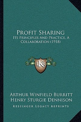 Profit Sharing: Its Principles And Practice, A Collaboration (1918)
