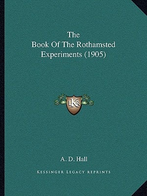 The Book Of The Rothamsted Experiments (1905)