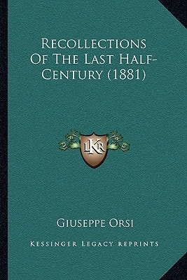 Recollections Of The Last Half-Century (1881)