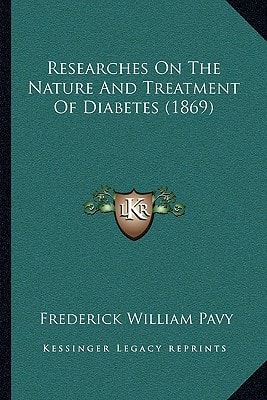 Researches On The Nature And Treatment Of Diabetes (1869)