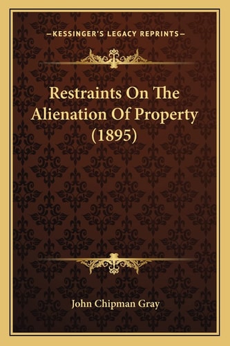 Restraints On The Alienation Of Property (1895)