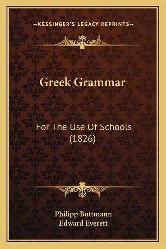 Greek Grammar: For The Use Of Schools (1826)