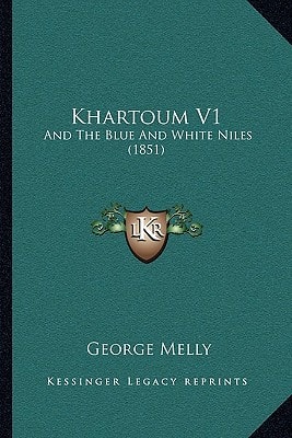 Khartoum V1: And The Blue And White Niles (1851)