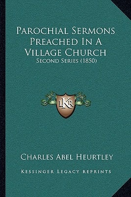 Parochial Sermons Preached In A Village Church: Second Series (1850)